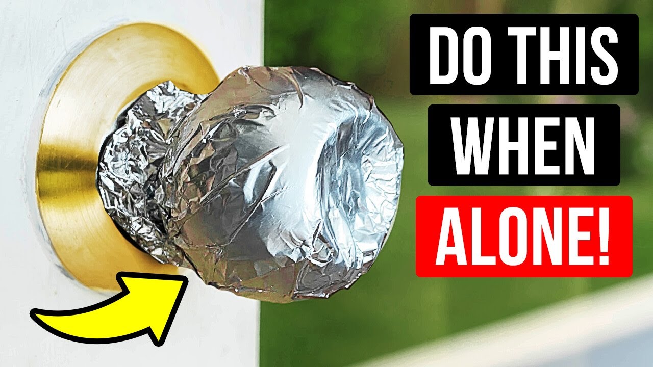 Why Wrap Your Door Knob In Aluminum Foil