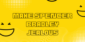 Spencer Bradley Make Him Jealous – The Basics