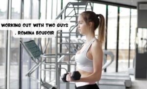 How is working out with two guys . romina boudoir